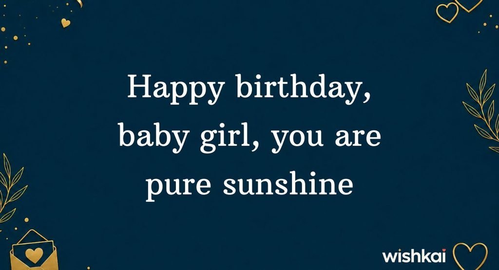 Short & Sweet Baby Girl Baby Birthday Wishes