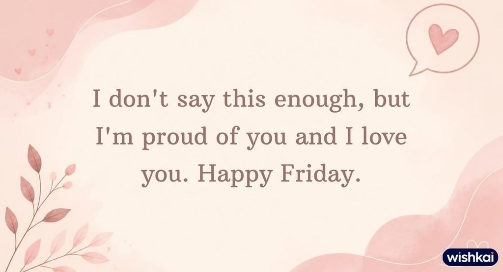 Warm quote card for a happy Friday my love words of affirmation message